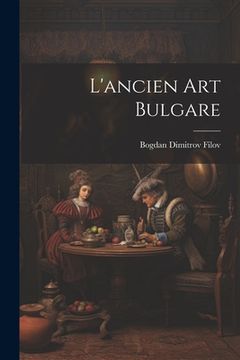 portada L'ancien art bulgare (en Francés)