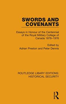 portada Swords and Covenants: Essays in Honour of the Centennial of the Royal Military College of Canada 1876–1976 (Routledge Library Editions: Historical Security) 