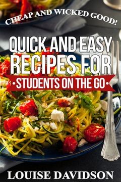 portada Cheap and Wicked Good!: Quick and Easy Recipes for Students on the Go (en Inglés)