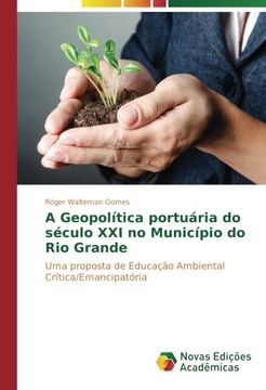 portada A Geopolítica portuária do século XXI no Município do Rio Grande: Uma proposta de Educação Ambiental Crítica/Emancipatória (Portuguese Edition)