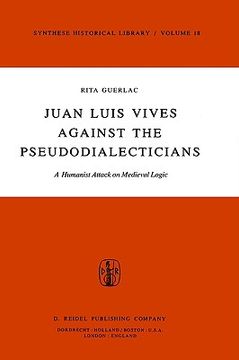 portada juan luis vives against the pseudodialecticians: a humanist attack on medieval logic (en Inglés)