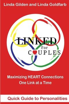 portada LINKED for Couples Quick Guide to Personalities: Maximizing Heart Connections One Link at a Time (en Inglés)