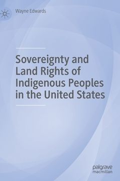 portada Sovereignty and Land Rights of Indigenous Peoples in the United States (en Inglés)