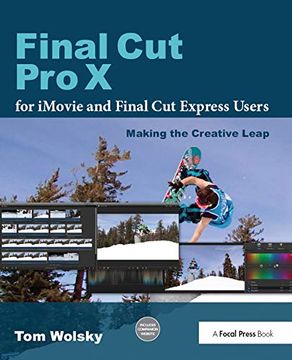portada Final Cut Pro X for iMovie and Final Cut Express Users: Making the Creative Leap (en Inglés)