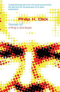 portada Human Is? A Philip k. Dick Reader (Gollancz S. F. ) (en Inglés)