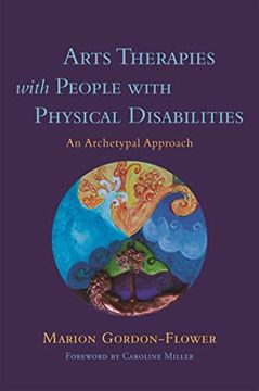portada Arts Therapies with People with Physical Disabilities: An Archetypal Approach (en Inglés)