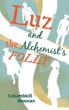 portada Luz and the Alchemist's Folly (in English)