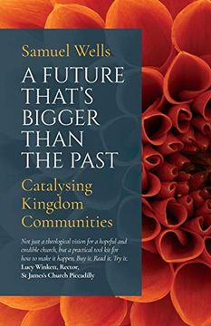 portada A Future That's Bigger Than the Past: Towards the Renewal of the Church (in English)