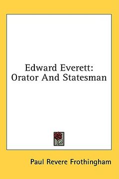 portada edward everett: orator and statesman (en Inglés)
