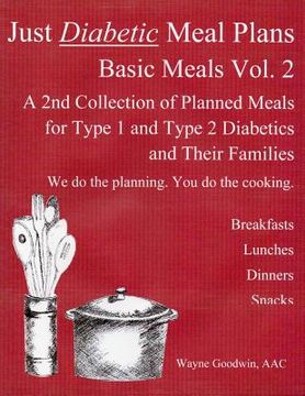portada Just Diabetic Meal Plans, Basic Meals, Vol 2