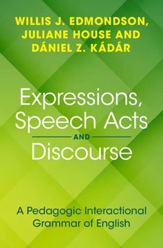 portada Expressions, Speech Acts and Discourse: A Pedagogic Interactional Grammar of English (en Inglés)