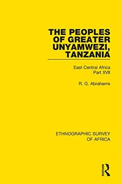 portada The Peoples of Greater Unyamwezi,Tanzania (Nyamwezi, Sukuma, Sumbwa, Kimbu, Konongo): East Central Africa Part Xvii (Ethnographic Survey of Africa) (en Inglés)
