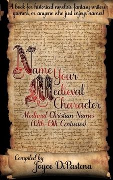 portada Name Your Medieval Character: Medieval Christian Names (12th-13th Centuries) (in English)