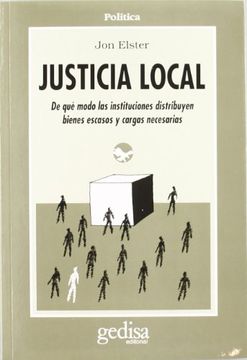 portada Justicia Local: De qué Modo los Instituciones Distribuyen Bienes Escasos y Cargas Necesarias (in Spanish)
