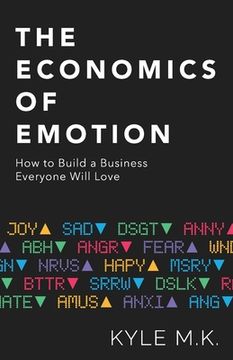 portada The Economics of Emotion: How to Build a Business Everyone Will Love (en Inglés)