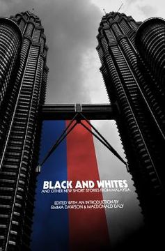 portada Black and Whites and other new short stories from Malaysia (en Inglés)