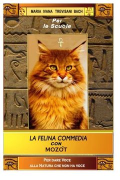 portada La Felina Commedia con Mozot a colori: Per dar voce alla natura che non ha voce (Volume 1) (Italian Edition)