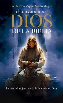 portada El Testamento del Dios de la Biblia: La naturaleza jurídica de la herencia de Dios (in Spanish)
