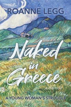 portada Naked in Greece: A Young Woman's Struggle (en Inglés)