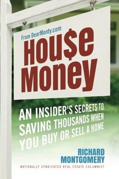 portada House Money: An Insider's Secrets to Saving Thousands When You Buy or Sell a Home (en Inglés)