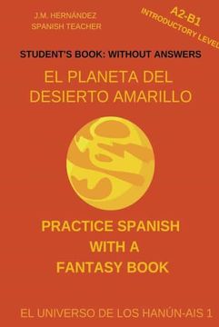 portada El Planeta del Desierto Amarillo (A2-B1 Introductory Level) -- Student's Book: Without Answers (Spanish Graded Readers) (in Spanish)