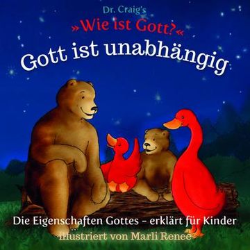 portada Dr. Craig's "Wie ist Gott? " Gott ist Unabhängig: Die Eigenschaften Gottes - Erklärt für Kinder (in German)