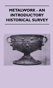 portada metalwork - an introductory historical survey (en Inglés)