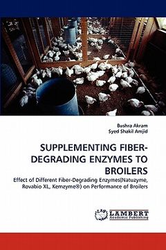 portada supplementing fiber-degrading enzymes to broilers (en Inglés)