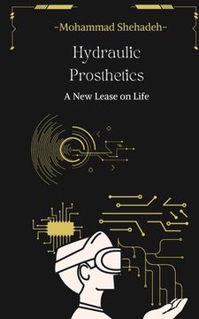 Hydraulic Prosthetics: A New Lease on Life (en Inglés)