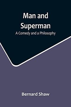 portada Man and Superman: A Comedy and a Philosophy (en Inglés)