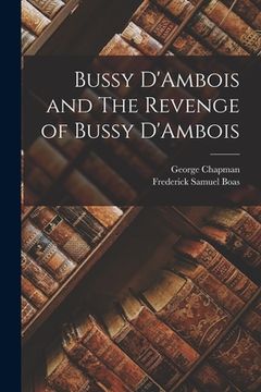 portada Bussy D'Ambois and The Revenge of Bussy D'Ambois (in English)