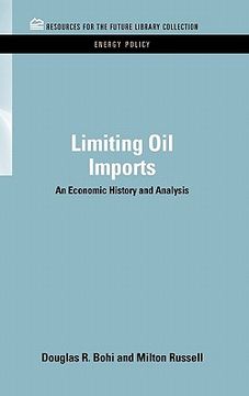 portada limiting oil imports: an economic history and analysis (en Inglés)