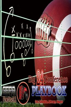 portada Big 24 Conference Playbook - G.E.A.R. FOOTBALL - N.E.W.S.: God, Education, Advocacy, Respect (en Inglés)