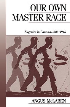 portada Our own Master Race: Eugenics in Canada, 1885-1945 (Canadian Social History Series) (en Inglés)