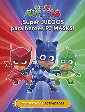 portada Súper juegos para héroes PJ Masks! (Cuad. Actividades) (PJ Masks. Actividades)