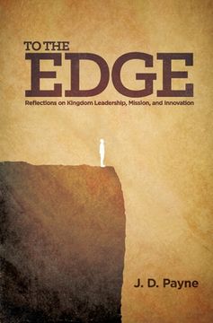 portada To the Edge: Reflections on Kingdom Leadership, Mission, and Innovation (en Inglés)