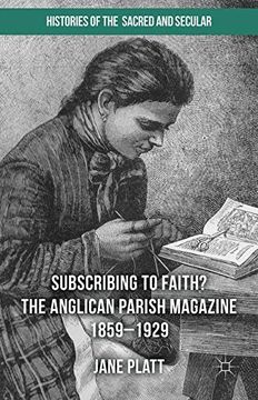 portada Suscribing to Faith? The Anglican Parish Magazine 1859-1929 (Histories of the Sacred and Secular, 1700-2000) (in English)