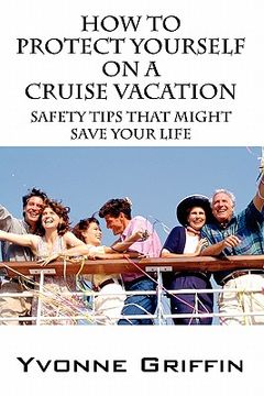 portada how to protect yourself on a cruise vacation: safety tips that might save your life (en Inglés)