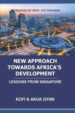 portada New Approach Towards Africa's Development: Lessons from Singapore (en Inglés)