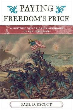 portada Paying Freedom's Price: A History of African Americans in the Civil war (The African American History Series) (en Inglés)