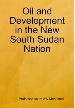 portada Oil and Development in the New South Sudan Nation (en Inglés)