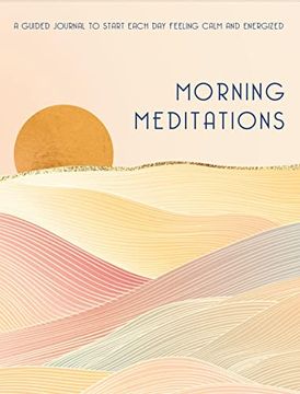 portada Morning Meditations: A Guided Journal to Start Each day Feeling Calm and Energized (Volume 10) (Everyday Inspiration Journals, 10) 