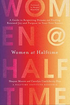 portada Women at Halftime: A Guide to Reigniting Dreams and Finding Renewed joy and Purpose in Your Next Season 