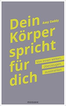 portada Dein Körper Spricht für Dich: Von Innen Wirken, Überzeugen, Ausstrahlen (in German)