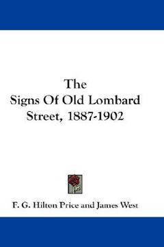 portada the signs of old lombard street, 1887-1902 (en Inglés)