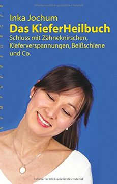 portada Das KieferHeilbuch: Schluss mit Zähneknirschen,Kieferverspannungen, Beißschiene und Co (en Alemán)