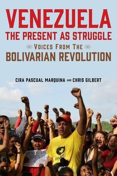 portada Venezuela, the Present as Struggle: Voices From the Bolivarian Revolution (in English)
