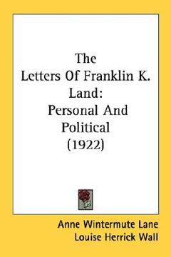 portada the letters of franklin k. land: personal and political (1922) (en Inglés)