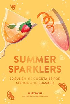 portada Summer Sparklers: 60 Sunshine Cocktails for Spring and Summer (en Inglés)