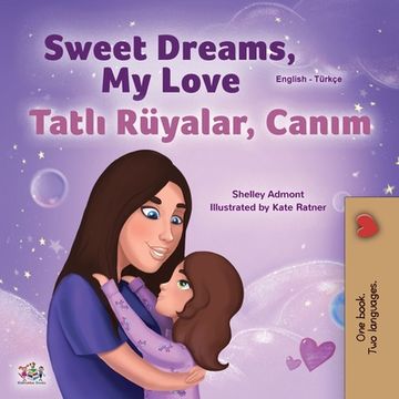 portada Sweet Dreams, My Love (English Turkish Bilingual Book for Kids) (in Turco)